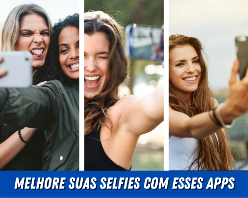 Descubra 5 aplicativos essenciais para quem gosta de tirar selfie