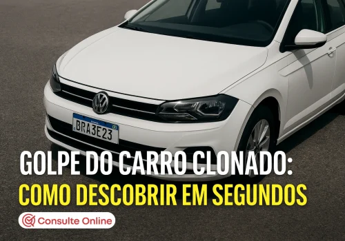 Golpe do carro Clonado: Como descobrir em segundos - Consulte Online