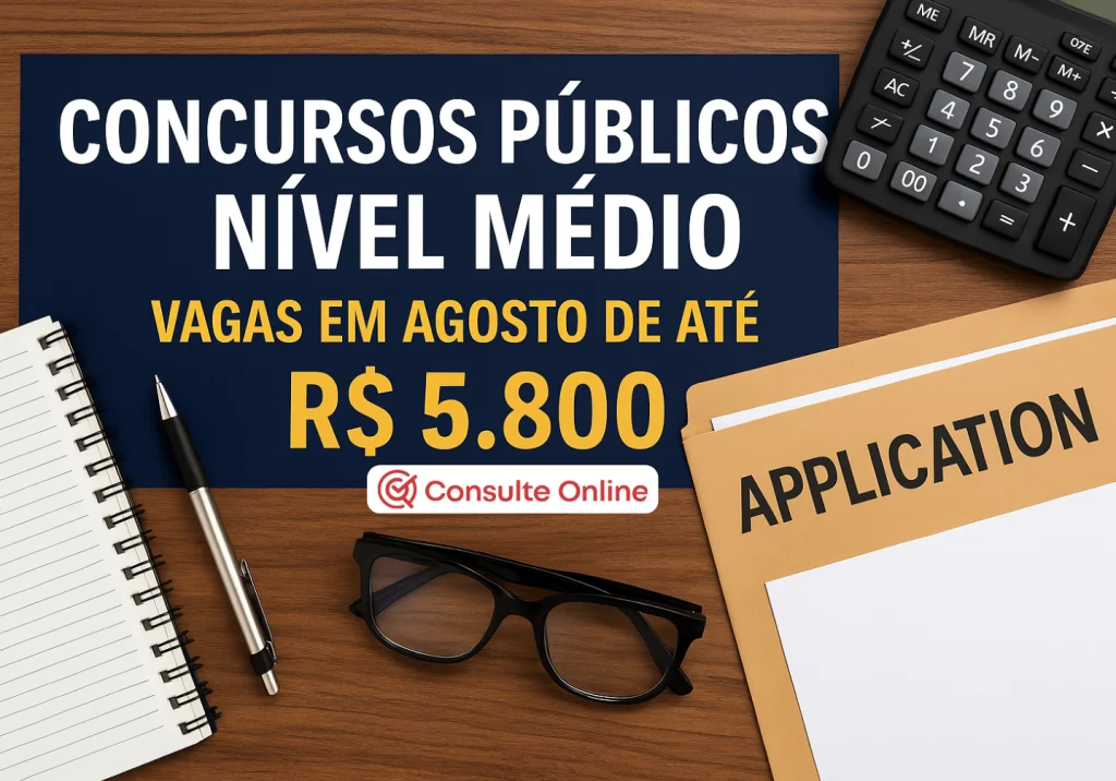 Concursos Públicos Nível Médio: Vagas em Agosto até R$ 5.800 - Consulte Online