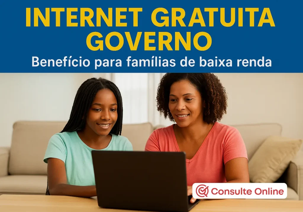 Internet gratuita governo: Benefício para famílias de baixa renda - Consulte Online
