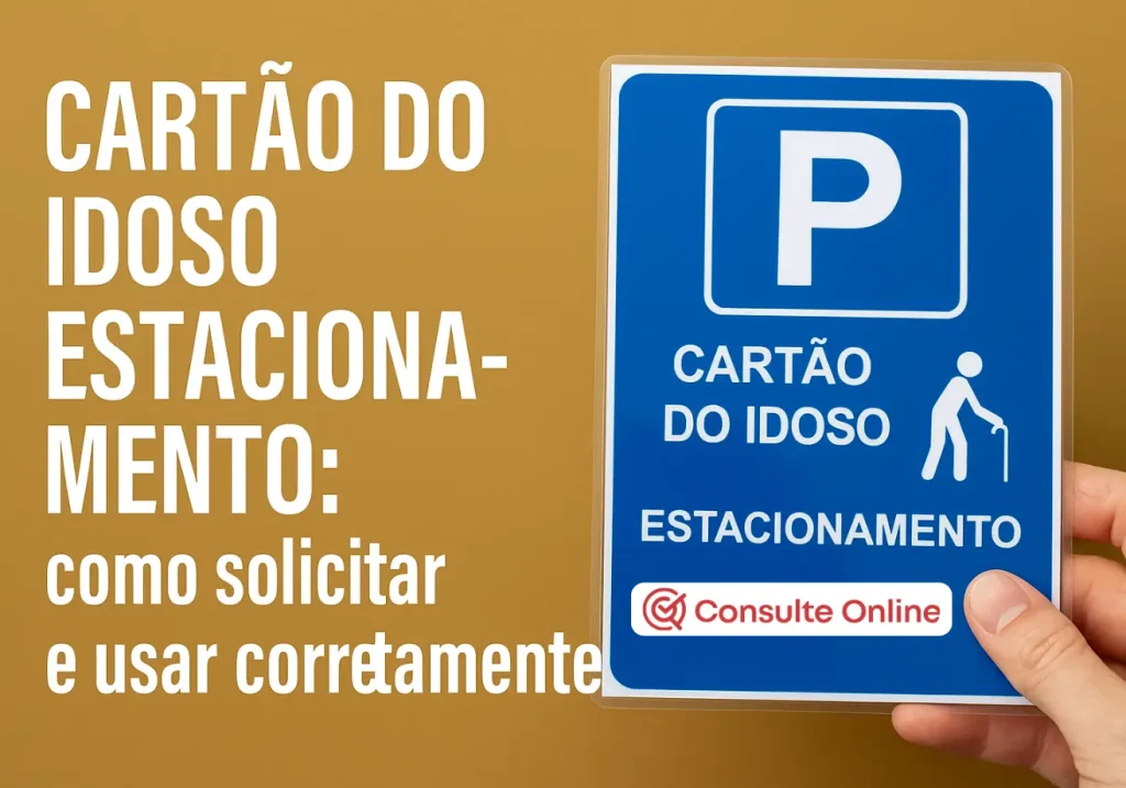 Cartão do Idoso Estacionamento: Como solicitar e usar - Consulte Online