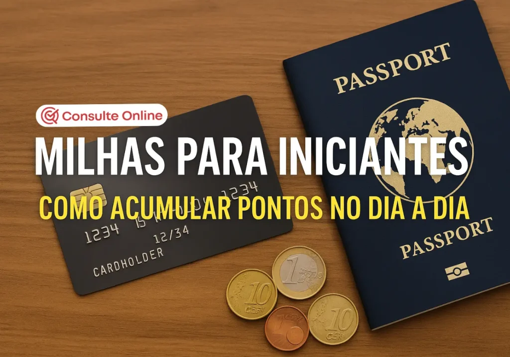 Como Acumular Milhas: Guia Prático para Iniciantes - Consulte Online