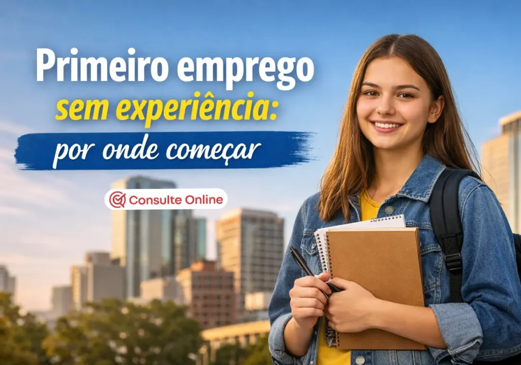 Primeiro emprego sem experiência: por onde começar - Consulte Online